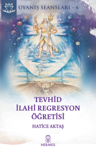 Tevhid - İlahi Regresyon Öğretisi;Uyanış Seansı-4