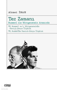 Tez Zamanı – Husserl ile Wittgenstein Arasında