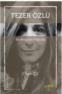 Tezer Özlü; Bir Arayışın Peşinde