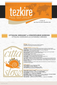 Tezkire 93. Sayı Aralık 2025;Cittaslow, Merhamet ve Sürdürülebilir Şehircilik