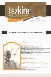 Tezkire Dergisi 94. Sayı - İsmet Özel: O Buradaysa Biz Neredeyiz?