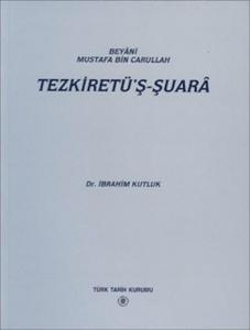 Tezkiretü'ş-Şuarâ; Beyâni Mustafa Bin Carullah
