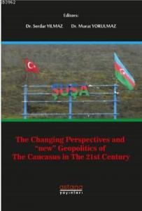 The Changing Perspectives and New Geopolitics of The Caucasus in the 21st Century