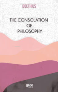 The Consolation Of Philosophy