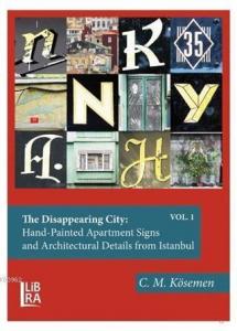 The Disappearing City: Hand-Painted Apartment Signs and Architectural Details from Istanbul; (Vol: 1-2)