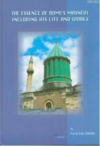 The Essence Of Rumi's Masnevi Including His Life And Works; (Büyük Boy)