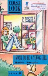 The First Look Series I Want to be A Young Girl