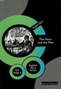 The Hour and the Man - English Story Series; B - 2 Stage 4