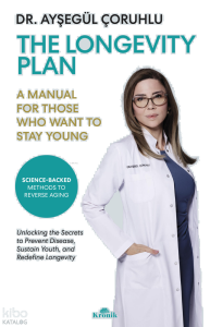 The Longevity Plan;A Manual For Those Who Want To Stay Young