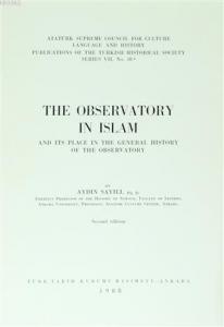 The Observatory ın Islam and Its Place In The General History Of The Observatory