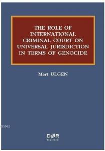 The Role Of International Criminal Court On Universal Jurisdiction In Terms Of Genocide