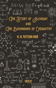 The Story Of Alchemy And The Beginnings Of Chemistry