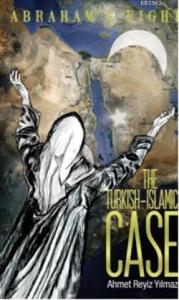 The Turkish - Islamic Case (Abraham's Fight )