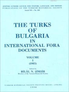 The Turks Of Bulgaria In International Fora Documents Volume I