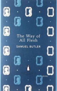 The Way of All Flesh (Penguin English Library)
