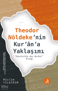 Theodor Nöldeke’nin Kur’ân’a Yaklaşımı