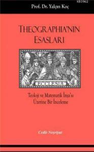 Theographia'nın Esasları; Teoloji ve Matematik İnşa'sı Üzerine Bir İnceleme