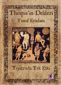 Thespisin Delileri; Tiyatroda Tek Etki