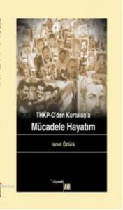 THKP-Cden Kurtuluş'a| Mücadele Hayatım