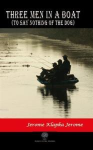 Three Men in a Boat (To Say Nothing of the Dog)