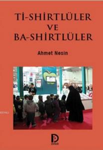 Ti-Shirtlüler ve Ba-Shirtlüler