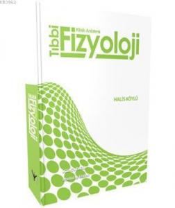 Tıbbi Fizyoloji; Klinik Anlatımlı