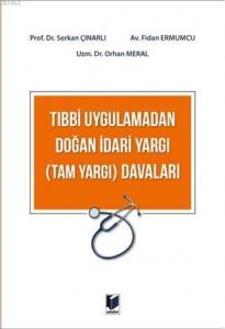 Tıbbi Uygulamadan Doğan İdari Yargı (Tam Yargı) Davaları