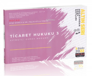 Ticaret Hukuku 3 ;(Kıymetli Evrak Hukuku) Hocasından Ders Notları 2022