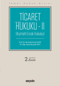 Ticaret Hukuku – II;(Kıymetli Evrak Hukuku)