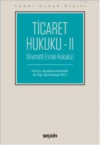 Ticaret Hukuku – II; (Kıymetli Evrak Hukuku)