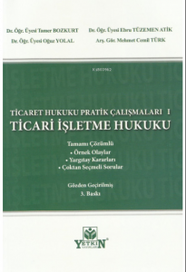 Ticaret Hukuku Pratik Çalışmaları - Ticari İşletme Hukuku