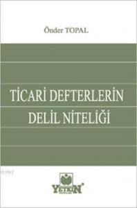 Ticari Defterlerin Delil Niteliği