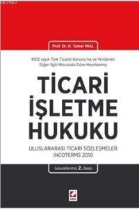 Ticarî İşletme Hukuku (Ciltli); Uluslararası Ticarî Sözleşmeler Incoterms 2010