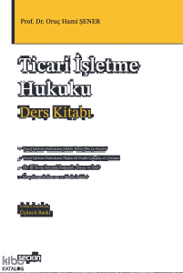 Ticari İşletme Hukuku – Ders Kitabı – (Ciltli)