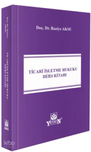 Ticari İşletme Hukuku Ders Kitabı (Ciltli)