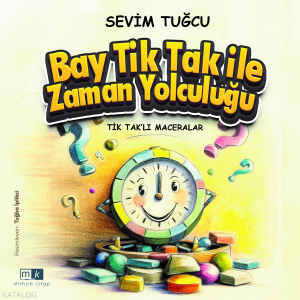 Tik Tak'lı Maceralar - Bay Tik Tak ile Zaman Yolculuğu