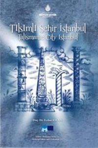 Tılsımlı Şehir İstanbul; Talismanic City İstanbul