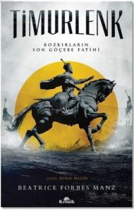 Timurlenk; Bozkırların Son Göçebe Fatihi