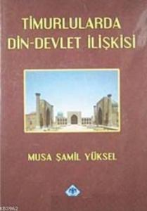 Timurlularda Din-Devlet İlişkisi