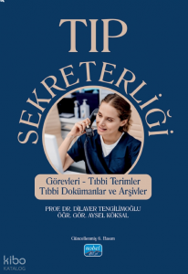 Tıp Sekreterliği - Görevleri, Tıbbi Terimler, Tıbbi Dokümanlar ve Arşivler