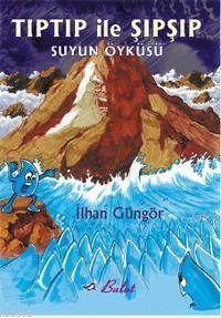 Tıptıp İle Şıpşıp; Suyun Öyküsü