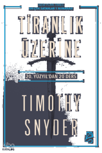 Tiranlık Üzerine - 20. Yüzyıl'dan 20 Ders