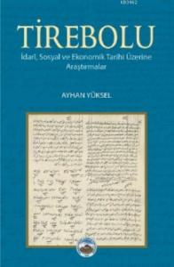Tirebolu; İdari, Sosyal ve Ekonomik Tarihi Üzerine Araştırmalar