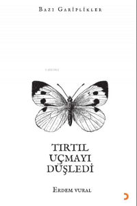 Tırtıl Uçmayı Düşledi