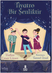 Tiyatro Bir Şenliktir