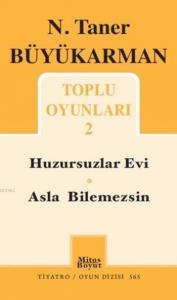 Tiyatro Oyunları 2; Huzursuzlar Evi Asla Bilemezsin
