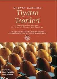 Tiyatro Teorileri; Yunanlılardan Bugüne Tarihsel ve Eleştirel Bir İnceleme