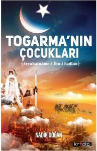 Togarmanın Çocukları Seyahatname i İbn i Fadlan