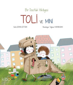 Toli ve Mini;Bir Dostluk Hikayesi