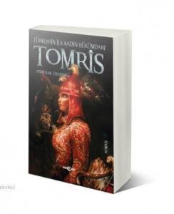 Tomris; Türklerin İlk Kadın Hükümdarı